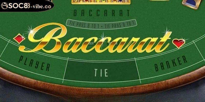Những thông tin cơ bản về Baccarat SOC88