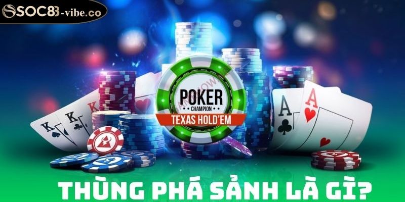 Thùng phá sảnh poker SOC88 bí ẩn đằng sau tay bài vô địch?