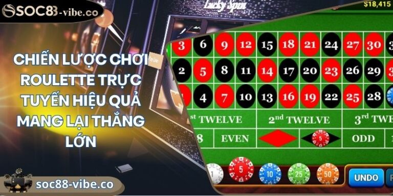 Chiến lược chơi Roulette trực tuyến hiệu quả mang lại thắng lớn 2 chien luoc choi roulette truc tuyen