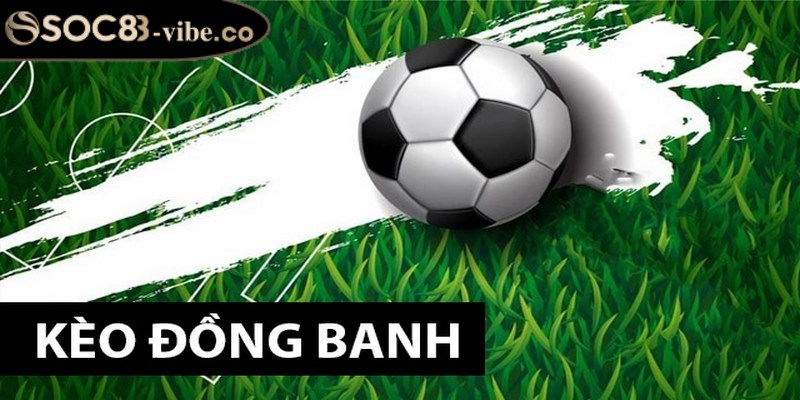  Kèo đồng banh còn được biết đến với ký hiệu là 0-0